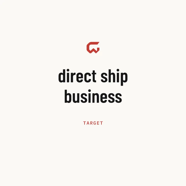Target: direct ship business