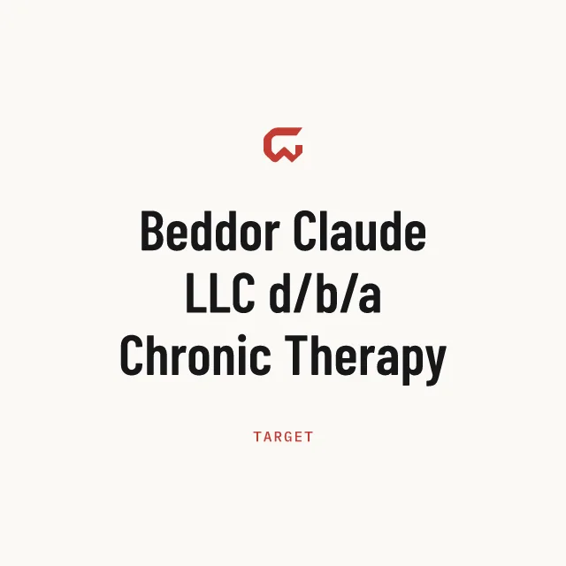 Target: Beddor Claude LLC d/b/a Chronic Therapy