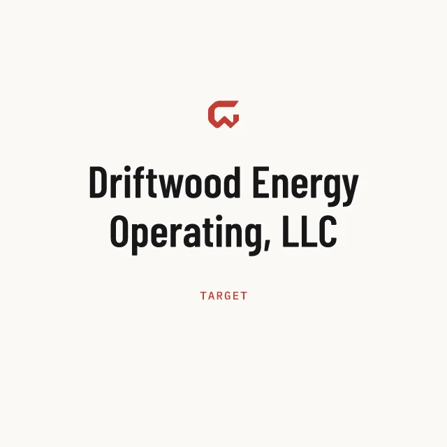Target: Driftwood Energy Operating, LLC