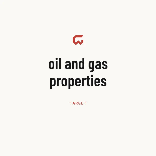 Target: oil and gas properties