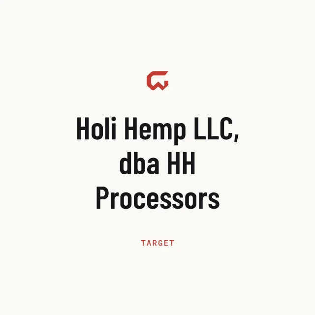 Target: Holi Hemp LLC, dba HH Processors