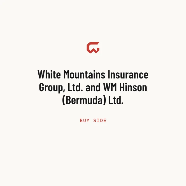Buy side: White Mountains Insurance Group, Ltd. and WM Hinson (Bermuda) Ltd.