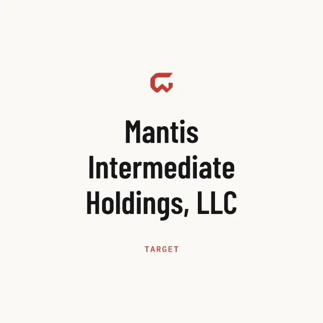 Target: Mantis Intermediate Holdings, LLC