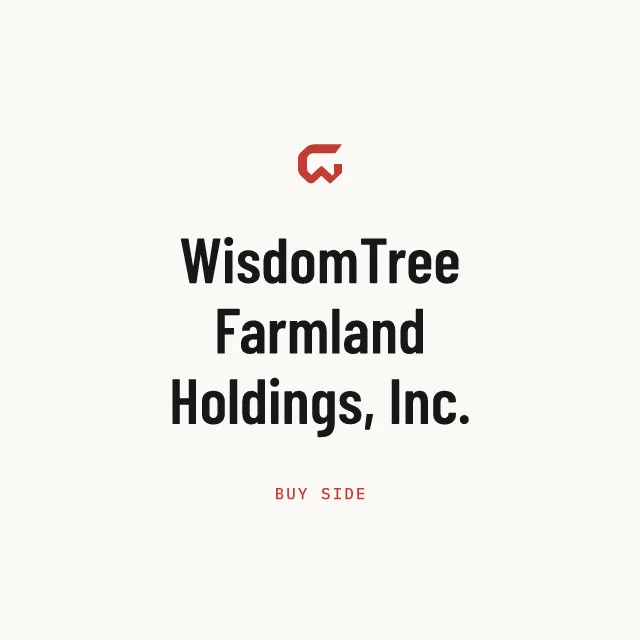 Buy side: WisdomTree Farmland Holdings, Inc.