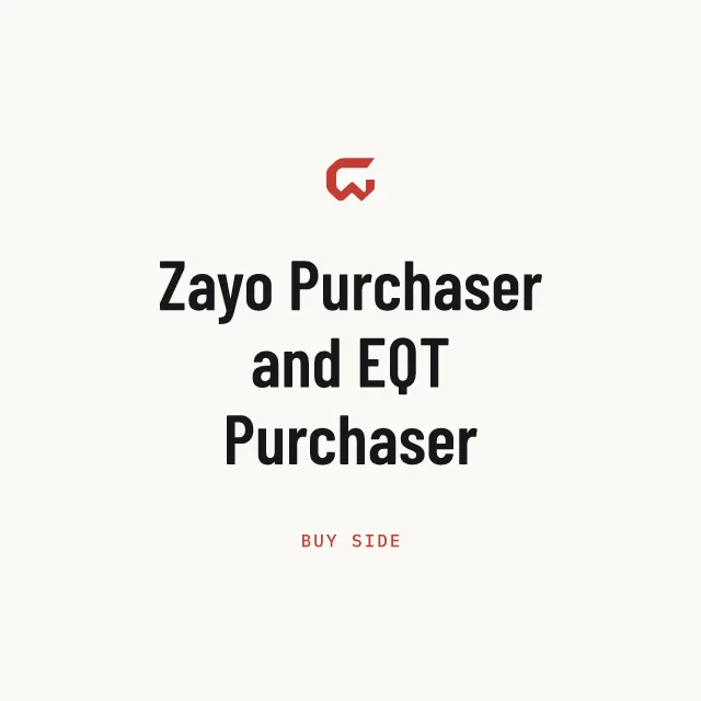 Buy side: Zayo Purchaser and EQT Purchaser
